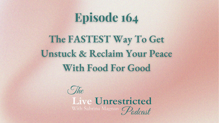 This is a Live Unrestricted podcast episode thumbnail where Sabrina Magnan speaks about the fastest way to make peace with food