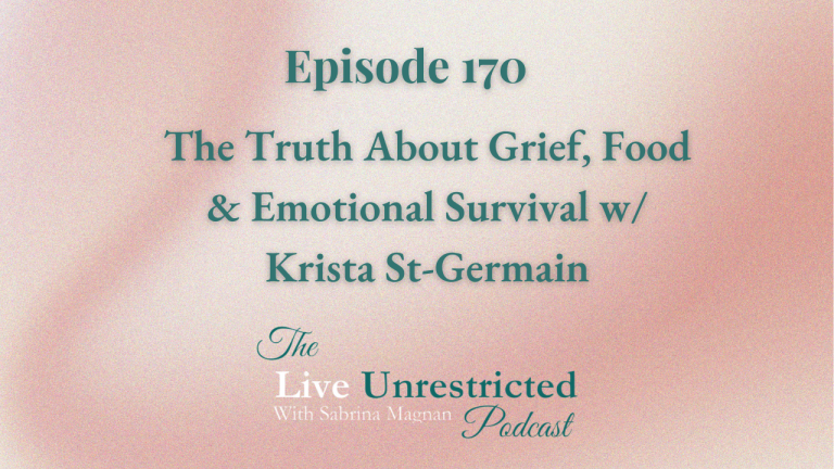 170. The Truth About Grief, Food & Emotional Survival w/ Krista St-Germain